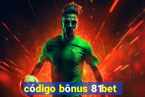 código bônus 81bet